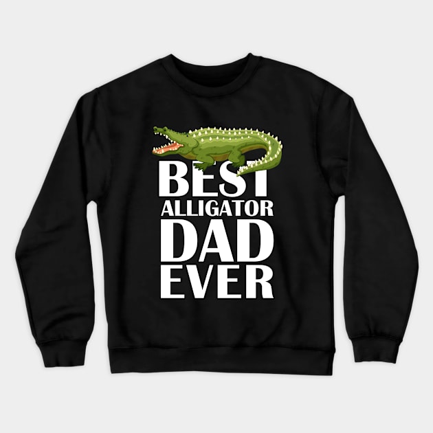 Best Alligator Dad Ever Shirts Animals Lover Crewneck Sweatshirt by ZimBom Designer